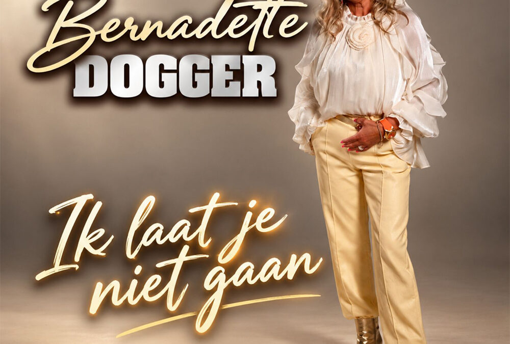 Bernadette Dogger – Ik laat je niet gaan